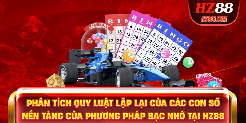 Phân tích quy luật lặp lại của các con số – nền tảng của phương pháp bạc nhớ tại HZ88